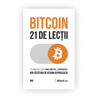 Bitcoin 21 de lecții - Ce am invățat despre bani, libertate si prosperitate din căzătura în vizuina iepurașului