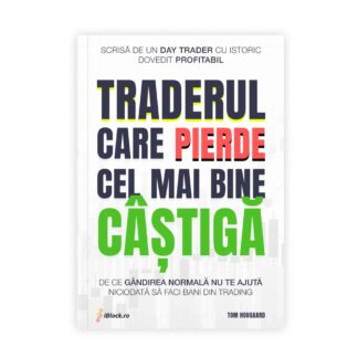 Traderul care pierde cel mai bine câștigă / "Best Loser Wins" în limba română - Tom Hougaard